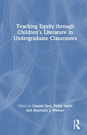 Devi / Smith / Weaver |  Teaching Equity through Children's Literature in Undergraduate Classrooms | Buch |  Sack Fachmedien