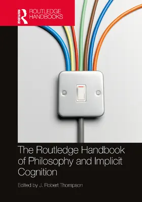 Thompson |  The Routledge Handbook of Philosophy and Implicit Cognition | Buch |  Sack Fachmedien