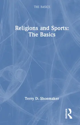 Shoemaker | Religions and Sports: The Basics | Buch | 978-1-032-42401-9 | www.sack.de