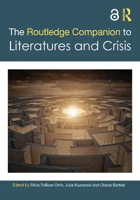Pellicer-Ortín / Kuznetski / Battisti |  The Routledge Companion to Literatures and Crisis | Buch |  Sack Fachmedien