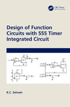 Selvam |  Design of Function Circuits with 555 Timer Integrated Circuit | Buch |  Sack Fachmedien
