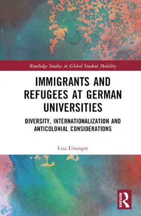 Unangst |  Immigrants and Refugees at German Universities | Buch |  Sack Fachmedien