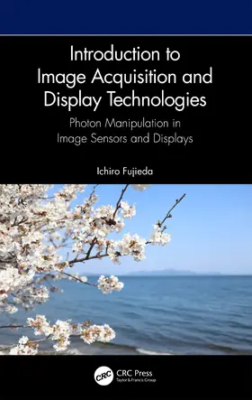 Fujieda | Introduction to Image Acquisition and Display Technologies | Buch | 978-1-032-42934-2 | sack.de