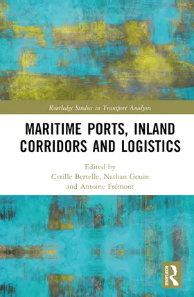 Bertelle / Gouin / Frémont |  Maritime Ports, Supply Chains and Logistics Corridors | Buch |  Sack Fachmedien