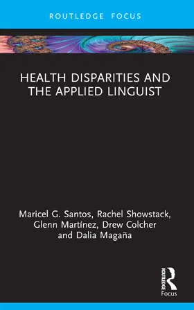 Santos / Showstack / Martínez |  Health Disparities and the Applied Linguist | Buch |  Sack Fachmedien