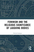 Graham |  Feminism and the Religious Significance of Laughing Bodies | Buch |  Sack Fachmedien