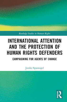 Spannagel |  International Attention and the Protection of Human Rights Defenders | Buch |  Sack Fachmedien