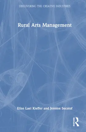 Kieffer / Socolof |  Rural Arts Management | Buch |  Sack Fachmedien