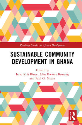 Biney / Kwame Boateng / Nixon | Sustainable Community Development in Ghana | Buch | 978-1-03-243183-3 | sack.de