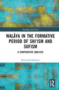 Ghofrani |  Wal&#257;ya in the Formative Period of Shi'ism and Sufism | Buch |  Sack Fachmedien