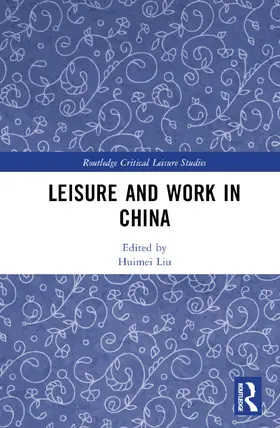 Liu |  Leisure and Work in China | Buch |  Sack Fachmedien