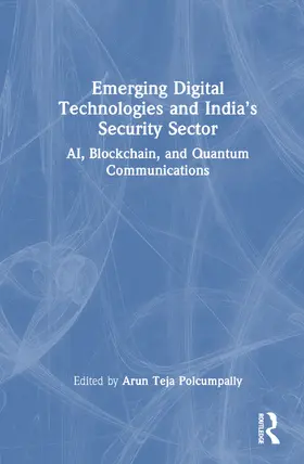 Jha / Teja Polcumpally / Saigal | Emerging Digital Technologies and India's Security Sector | Buch | 978-1-032-43358-5 | www.sack.de