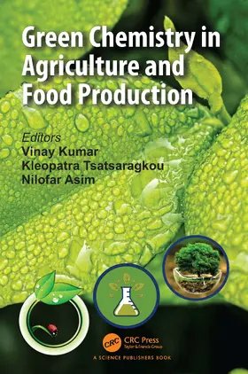 Kumar / Tsatsaragkou / Asim | Green Chemistry in Agriculture and Food Production | Buch | 978-1-032-43375-2 | www.sack.de