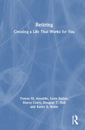 Amabile / Bailyn / Crary |  Retiring | Buch |  Sack Fachmedien