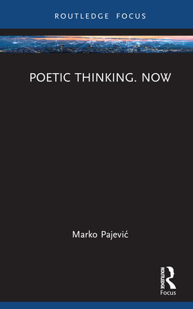 Pajevic |  Poetic Thinking. Now | Buch |  Sack Fachmedien