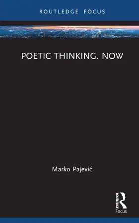 Pajevi¿ / Pajevic |  Poetic Thinking. Now | Buch |  Sack Fachmedien