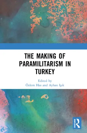 Has / Isik |  The Making of Paramilitarism in Turkey | Buch |  Sack Fachmedien