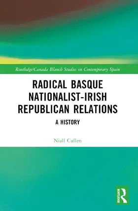 Cullen |  Radical Basque Nationalist-Irish Republican Relations | Buch |  Sack Fachmedien