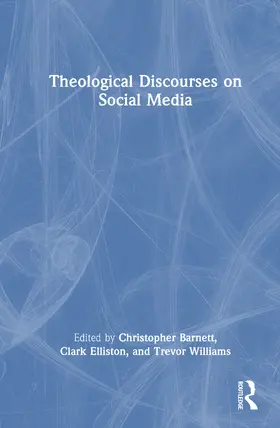 Barnett / Elliston / Williams |  Theological Discourses on Social Media | Buch |  Sack Fachmedien
