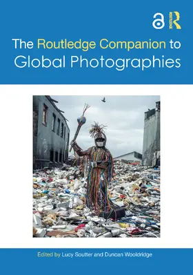 Soutter / Wooldridge |  The Routledge Companion to Global Photographies | Buch |  Sack Fachmedien