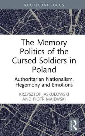 Jasku¿owski / Jaskulowski / Majewski |  The Memory Politics of the Cursed Soldiers in Poland | Buch |  Sack Fachmedien