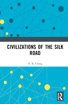 Chang |  Civilizations of the Silk Road | Buch |  Sack Fachmedien