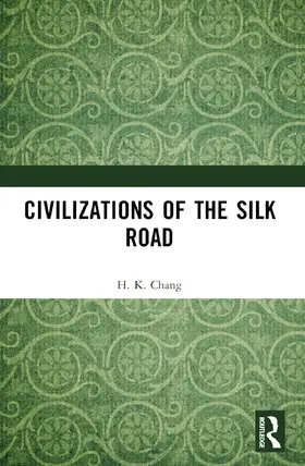 Chang |  Civilizations of the Silk Road | Buch |  Sack Fachmedien