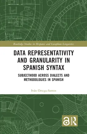 Ortega-Santos |  Data Representativity and Granularity in Spanish Syntax | Buch |  Sack Fachmedien