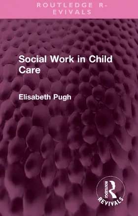 Pugh | Social Work in Child Care | Buch | 978-1-032-44069-9 | www.sack.de