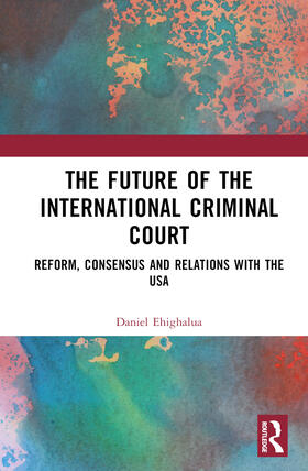 Ehighalua |  The Future of the International Criminal Court | Buch |  Sack Fachmedien