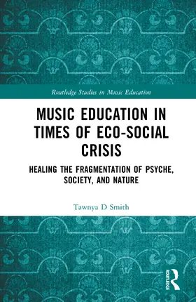 Smith |  Music Education in Times of Eco-Social Crisis | Buch |  Sack Fachmedien