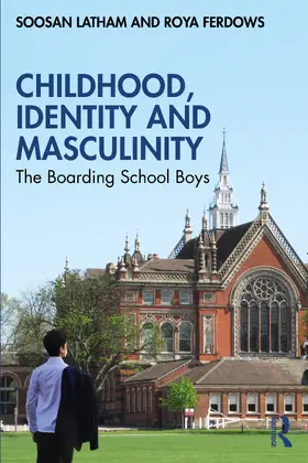 Latham / Ferdows |  Childhood, Identity and Masculinity | Buch |  Sack Fachmedien