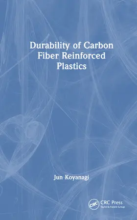 Koyanagi |  Durability of Carbon Fiber Reinforced Plastics | Buch |  Sack Fachmedien