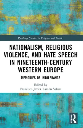 Ramón Solans |  Nationalism, Religious Violence, and Hate Speech in Nineteenth-Century Western Europe | Buch |  Sack Fachmedien