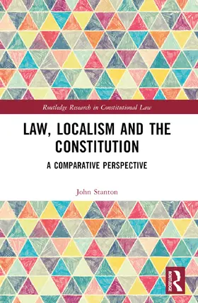 Stanton |  Law, Localism, and the Constitution | Buch |  Sack Fachmedien