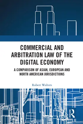 Walters |  Commercial and Arbitration Law of the Digital Economy | Buch |  Sack Fachmedien