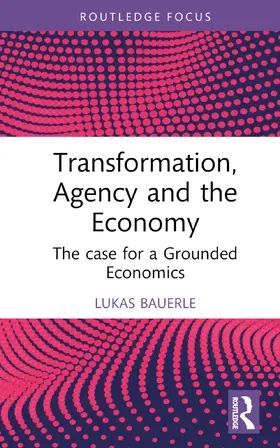 Bäuerle |  Transformation, Agency and the Economy | Buch |  Sack Fachmedien