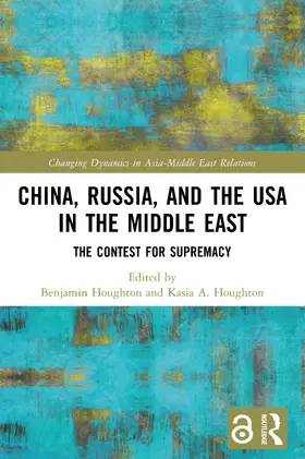 Houghton |  China, Russia, and the USA in the Middle East | Buch |  Sack Fachmedien