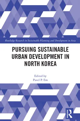 Em |  Pursuing Sustainable Urban Development in North Korea | Buch |  Sack Fachmedien