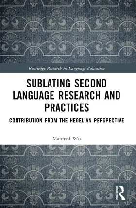 Wu |  Sublating Second Language Research and Practices | Buch |  Sack Fachmedien