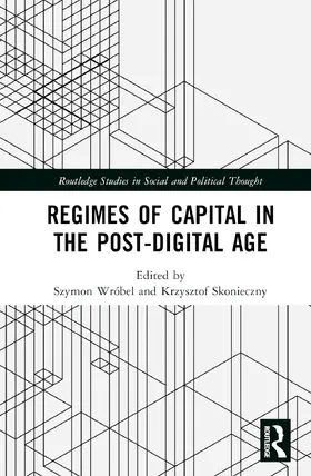 Wróbel / Skonieczny |  Regimes of Capital in the Post-Digital Age | Buch |  Sack Fachmedien
