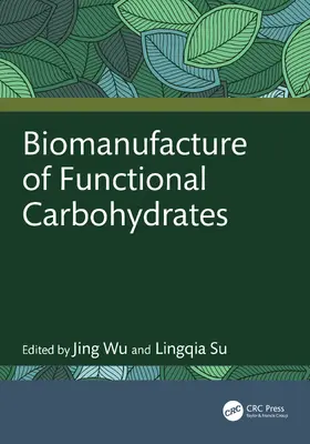 Wu / Su |  Biomanufacture of Functional Carbohydrates | Buch |  Sack Fachmedien