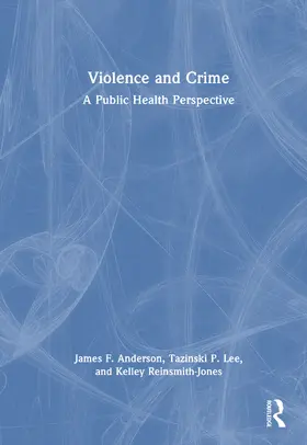 Anderson / Reinsmith-Jones / Lee |  Violence and Crime | Buch |  Sack Fachmedien