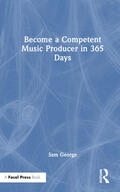 George |  Become a Competent Music Producer in 365 Days | Buch |  Sack Fachmedien