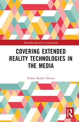 Graves |  Covering Extended Reality Technologies in the Media | Buch |  Sack Fachmedien