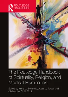 Powell / Slominski / Cook |  The Routledge Handbook of Spirituality, Religion, and Medical Humanities | Buch |  Sack Fachmedien