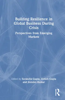 Gupta / Kumar |  Building Resilience in Global Business During Crisis | Buch |  Sack Fachmedien