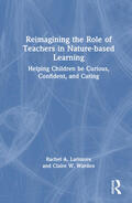 Warden / Larimore |  Reimagining the Role of Teachers in Nature-based Learning | Buch |  Sack Fachmedien