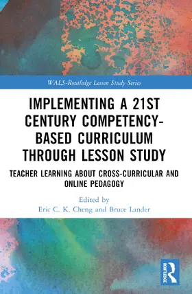 Cheng / Lander |  Implementing a 21st Century Competency-Based Curriculum Through Lesson Study | Buch |  Sack Fachmedien