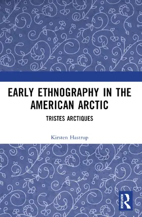 Hastrup |  Early Ethnography in the American Arctic | Buch |  Sack Fachmedien